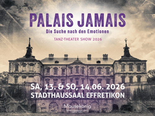 MAUSEKÖNIG SHOW 2026: PALAIS JAMAIS - DIE SUCHE NACH DEN EMOTIONEN